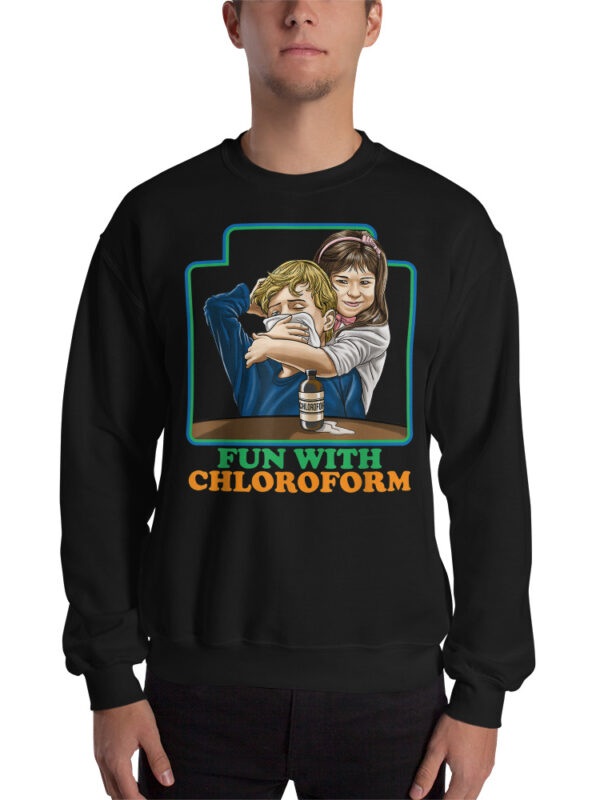 ZERO498 Fun With Chloroform Sweatshirt