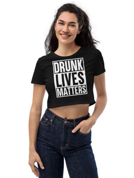 ZERO498 Drunk Lives Matters Crop Top