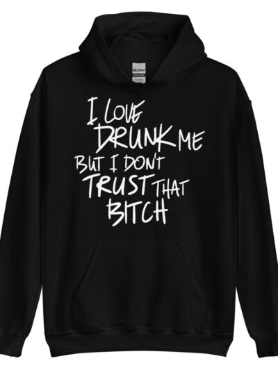 ZERO498 I love drunk me hoodie