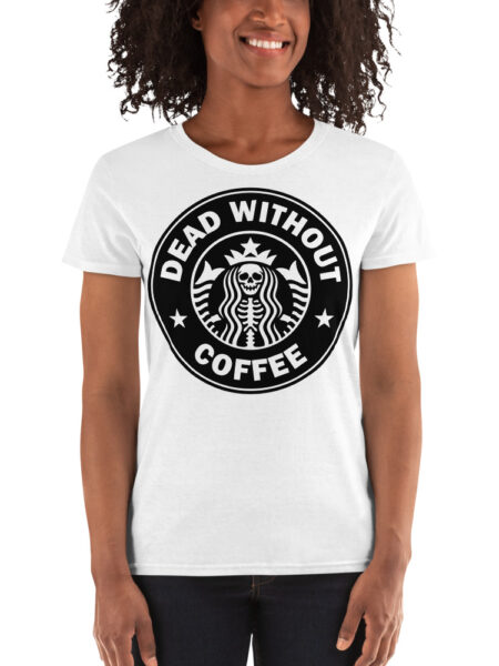 ZERO498 Dead Without Coffee Fitted T-shirt
