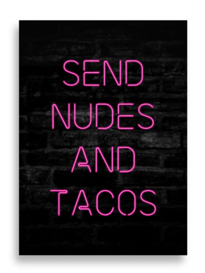 ZERO498 Send nudes and tacos poster