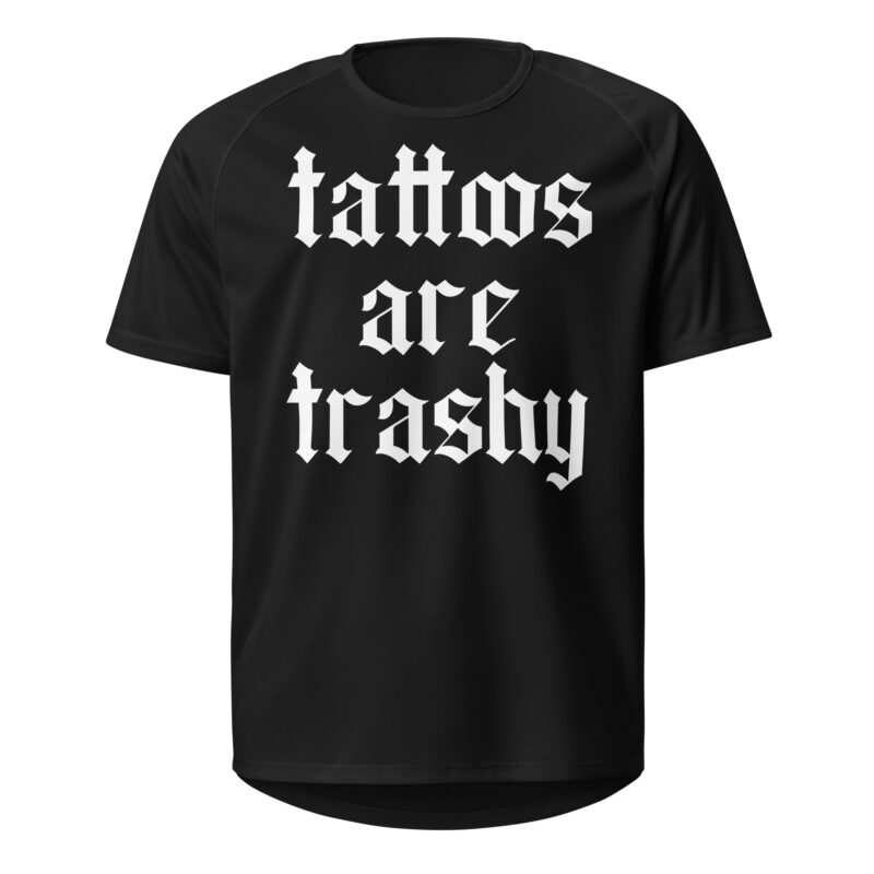 Tattoos Are Trashy Jersey Svart