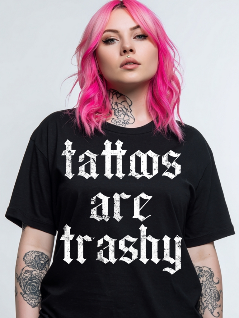 Tattoos Are Trashy T-shirt Svart
