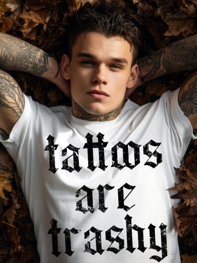 Tattoos Are Trashy T-shirt Vit
