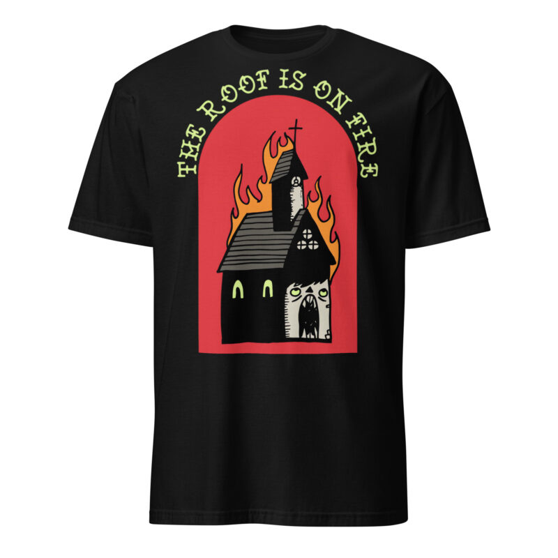Roof On Fire T-shirt