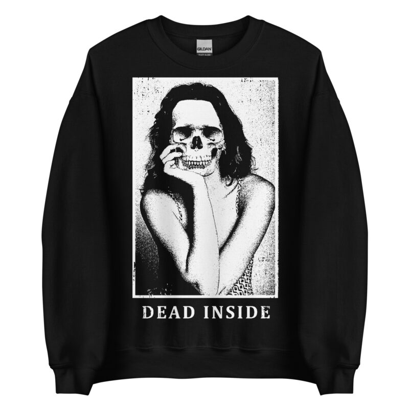 Dead Inside Sweatshirt