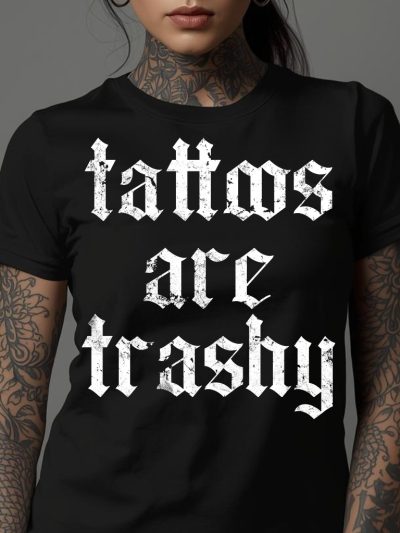 Tattoos Are Trashy Women's T-shirt Svart