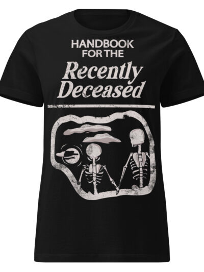Recently Deceased Women's T-shirt