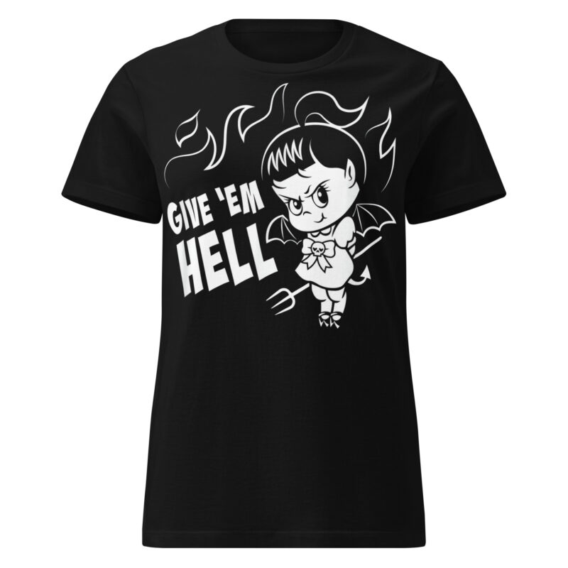 Give 'Em Hell Women's T-shirt