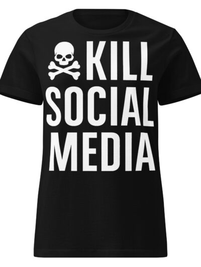 Kill Social Media Women's T-shirt