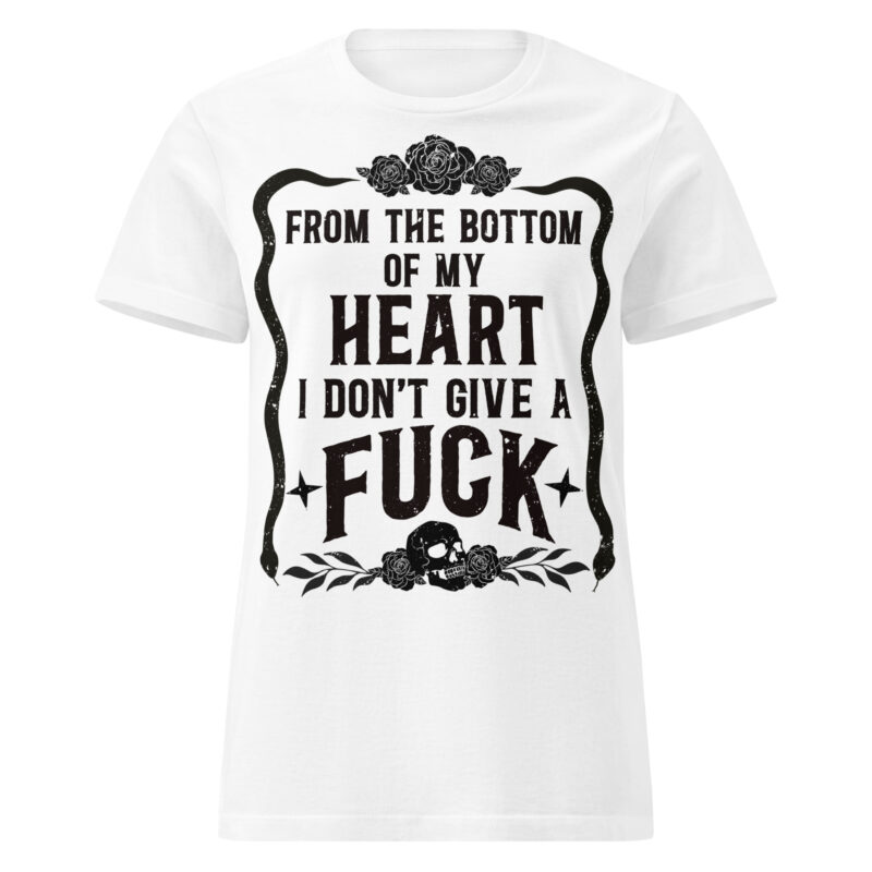 I Don’t Give A Fuck Women's T-shirt