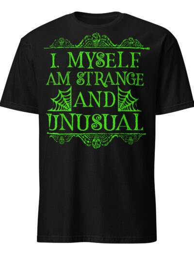 Strange And Unusual T-shirt
