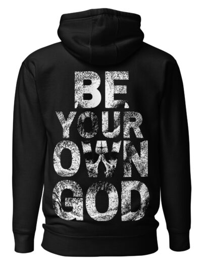 Be Your Own God Hoodie