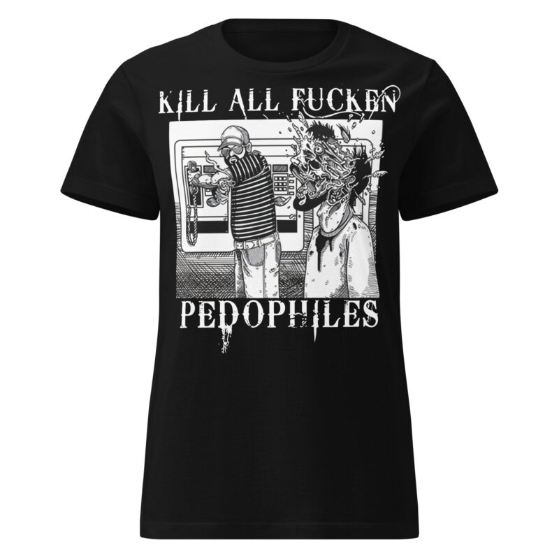 Kill All Pedophiles Women's T-shirt