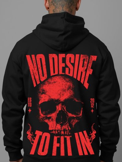No Desire To Fit In Hoodie