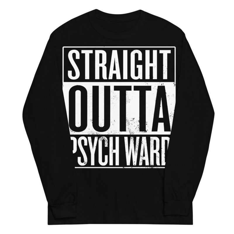 Straight Outta Psych Ward Långärmad T-shirt