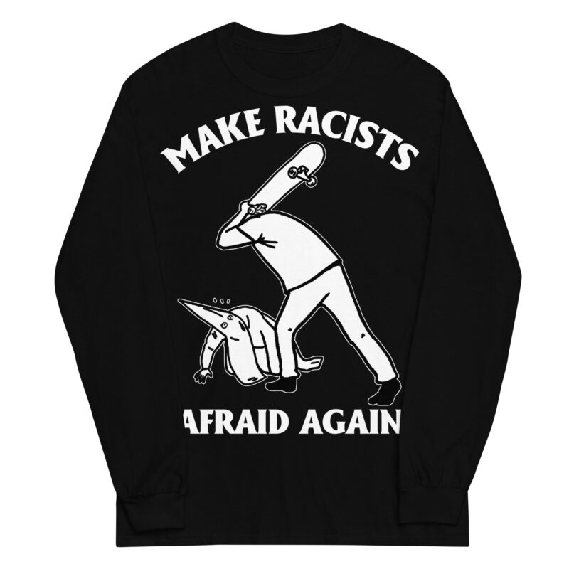 Make Racists Afraid Again Långärmad T-shirt