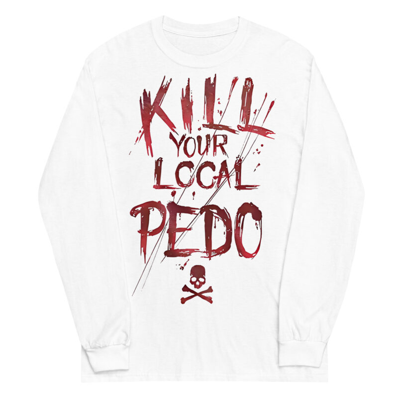 Kill Your Local Pedo Långärmad T-shirt