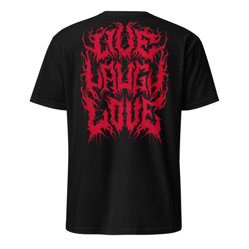 Live Laugh Love Metal T-shirt [Ryggtryck]