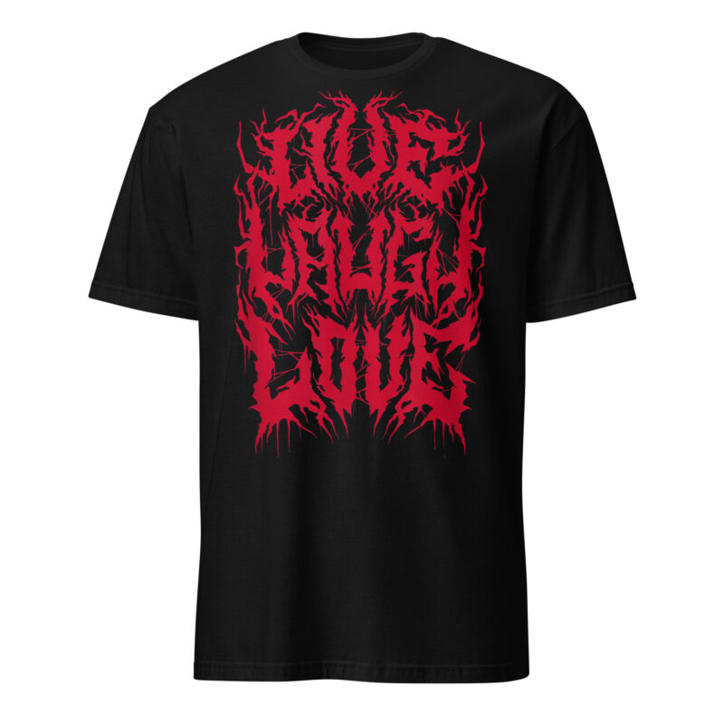 Live Laugh Love Metal T-shirt