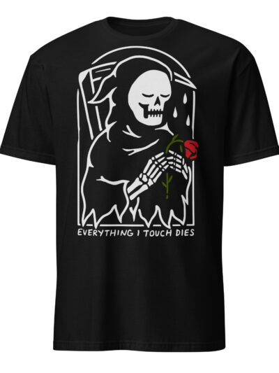 Everything I Touch Dies T-shirt