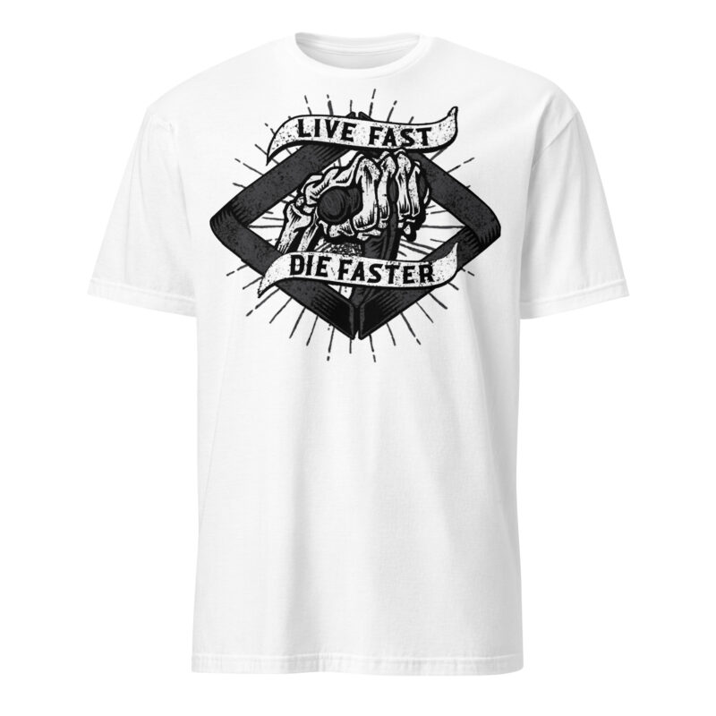 Live Fast, Die Faster T-shirt