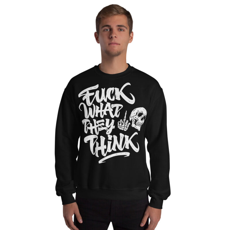 Fuck What They Think Sweatshirt - Bild 2