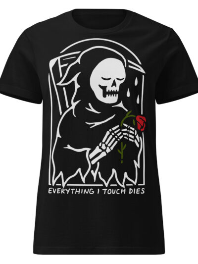 Everything I Touch Dies Women's T-shirt