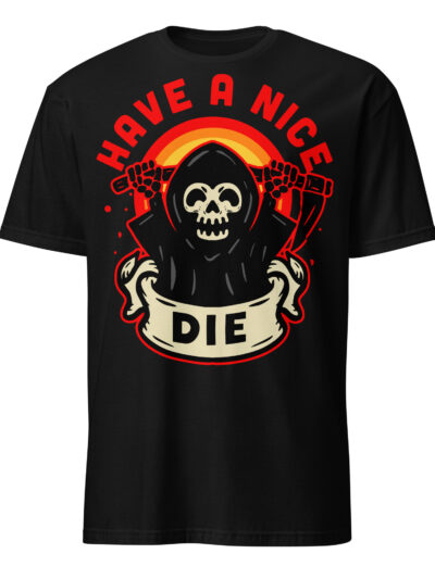 Have A Nice Die T-shirt