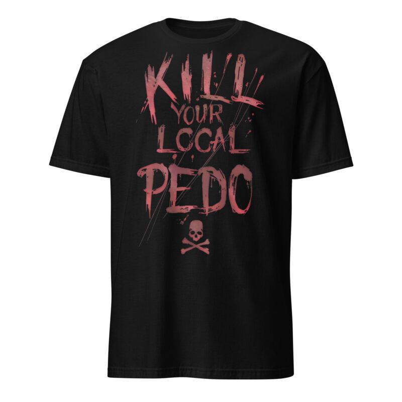 Kill Your Local Pedo T-shirt Svart