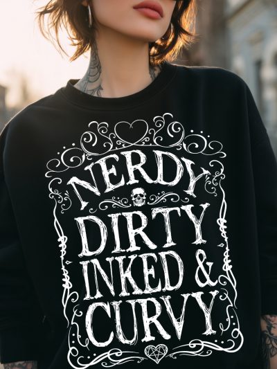 Nerdy, Dirty, Inked & Curvy Sweatshirt