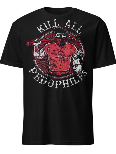Kill All Pedophiles T-shirt