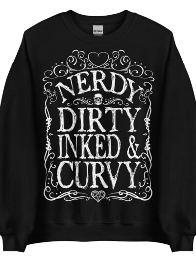Nerdy, Dirty, Inked & Curvy Sweatshirt