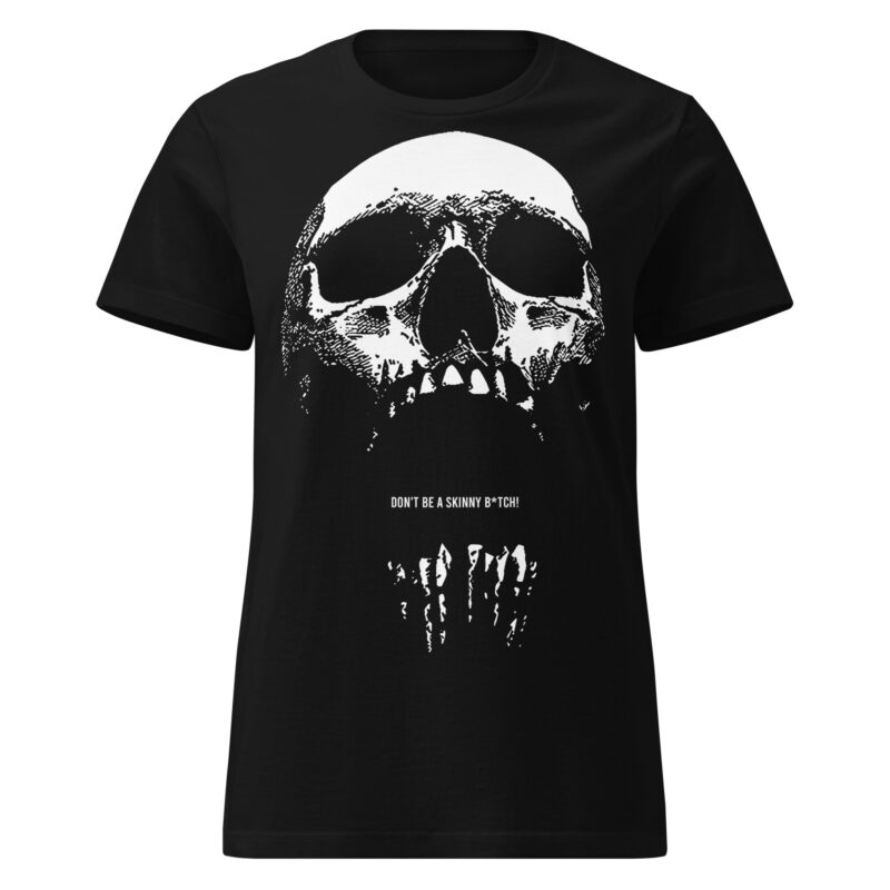 Don't Be A Skinny Bitch Women's T-shirt