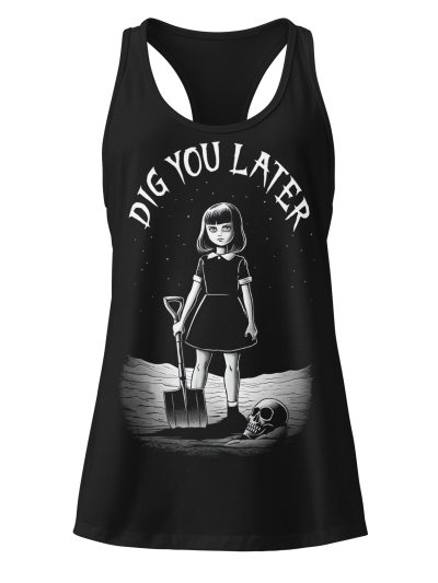 Dig You Later Racerback Linne