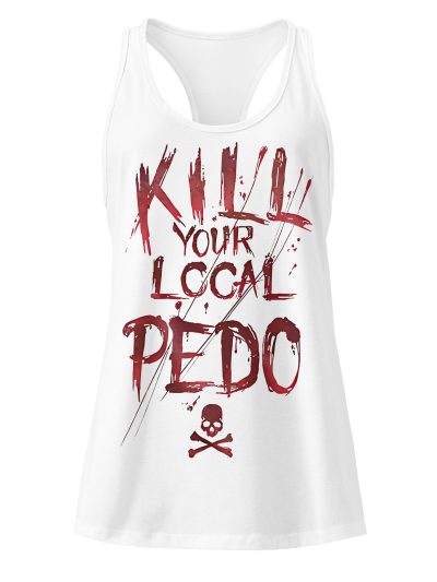 Kill Your Local Pedo Racerback Linne