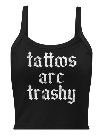 Tattoos Are Trashy Tank Top Svart
