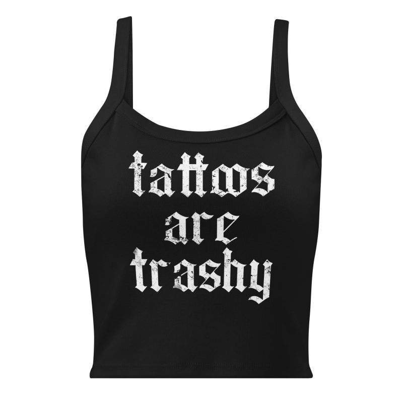 Tattoos Are Trashy Tank Top Svart