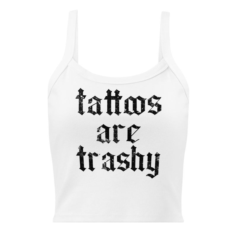 Tattoos Are Trashy Tank Top Vit