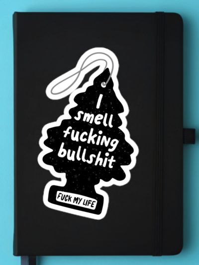 I Smell Fucking Bullshit Sticker