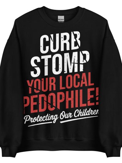 Curb Stomp Your Local Pedophile Sweatshirt