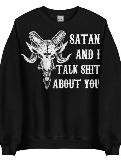 Satan And I Sweatshirt
