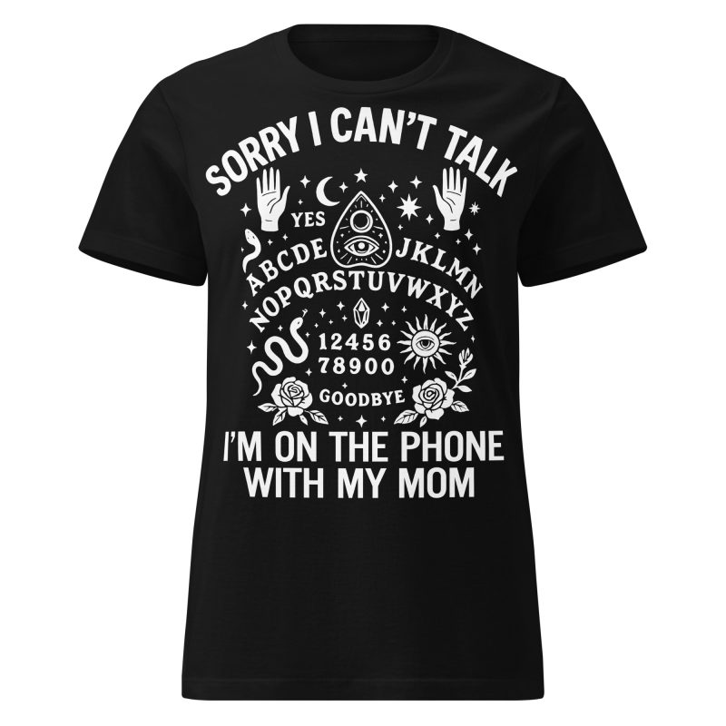 Sorry I Can't Talk Women's T-shirt