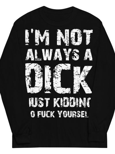 Not Always A Dick Långärmad T-shirt