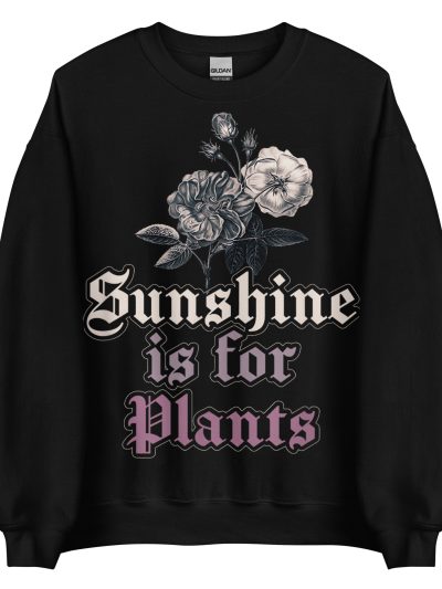 Sunshine Is For Plants Sweatshirt [2XL]