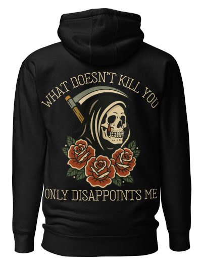 What Doesn't Kill You Hoodie [Ryggtryck]
