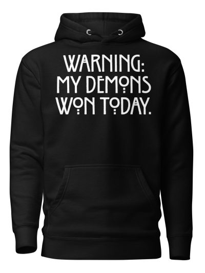 My Demons Won Hoodie