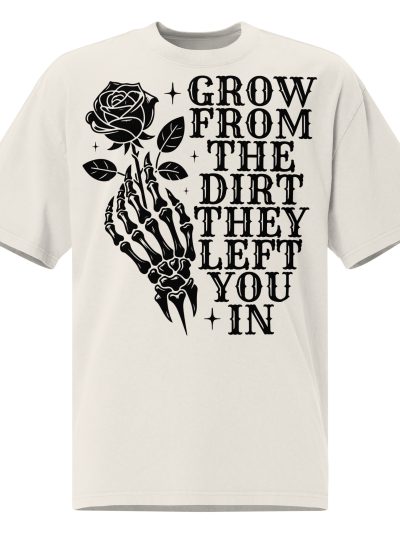 Grow From The Dirt Oversize T-shirt