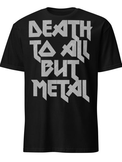 Death To All But Metal T-shirt