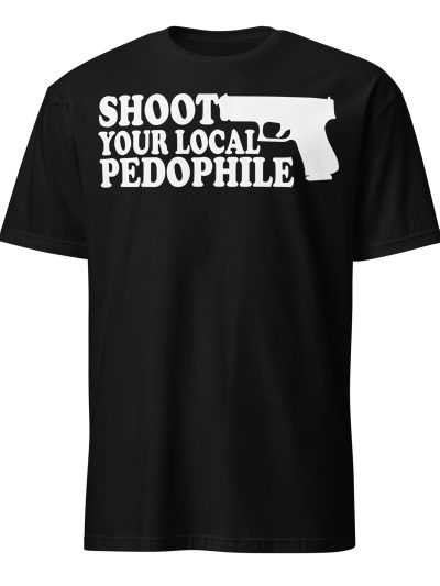 Shoot Your Local Pedophile T-shirt